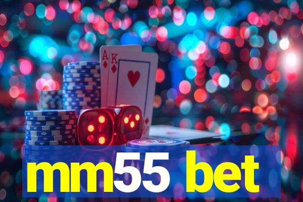 mm55 bet